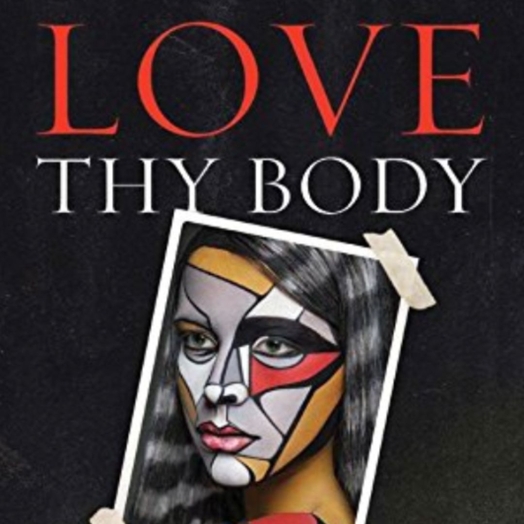 collage of woman's face saying Love thy body